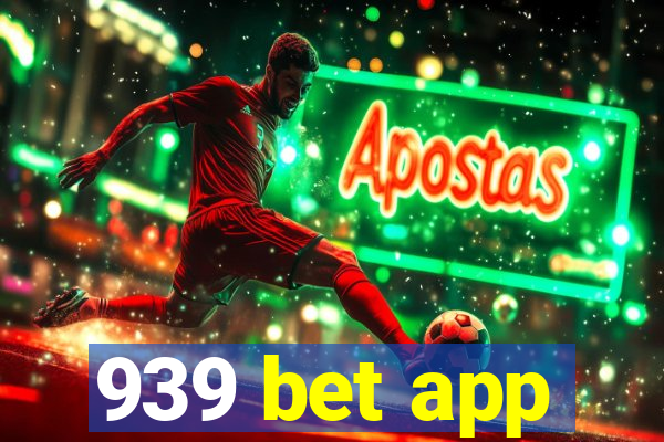 939 bet app